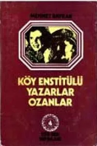 KÖY ENSTİTÜLÜ OZANLAR YAZARLAR