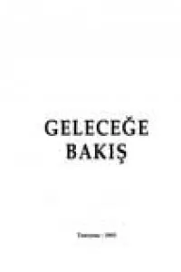 GELECEĞE BAKIŞ