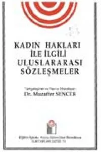 KADIN HAKLARI İLE İLGİLİ ULUSLARARASI SÖZLEŞMELER