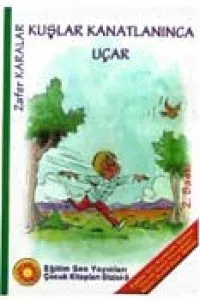 KUŞLAR KANATLANINCA UÇAR