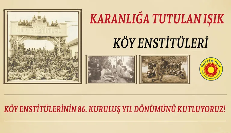 Türkiye’nin Aydınlanma Işığı Köy Enstitüleri 86 Yaşında! Karanlığa ve Şiddete Karşı Kamusal Eğitim Mücadelemiz Sürüyor!
