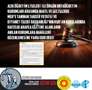 Açık Öğretim Liseleri ile Örgün Ortaöğretim Kurumları Arasında Nakil ve Geçişlerde MEB'e Tanınan Takdir Yetkisi Ve Diyanet İşleri Başkanlığı’nın Kur’an Kurslarında Hafızlık Arapça Eğitimi Alanların Anılan Kurumlara Nakilleri Düzenlemesine Yargı Dur Dedi!
