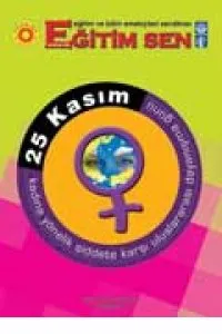 25 KASIM / KADINA YÖNELİK ŞİDDETE KARŞI ULUSLARARASI DAYANIŞMA GÜNÜ