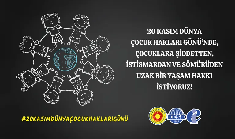 20 Kasım Dünya Çocuk Hakları Günü’nde Çocuklara Şiddetten, İstismardan ve Sömürüden Uzak Bir Yaşam Hakkı İstiyoruz!