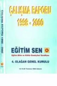 EĞİTİM SEN 4. OLAĞAN GENEL KURULU ÇALIŞMA RAPORU 1998-2000