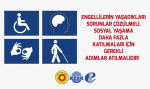 Engellilerin Yaşadıkları Sorunlar Çözülmeli, Sosyal Yaşama Daha Fazla Katılmaları İçin Gerekli Adımlar Atılmalıdır!