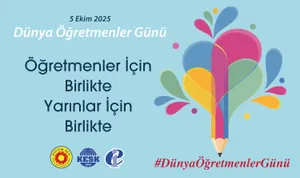 5 Ekim Dünya Öğretmenler Günü: Öğretmenler İçin Birlikte, Yarınlar İçin Birlikte!