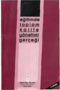EĞİTİMDE TOPLAM KALİTE YÖNETİMİ GERÇEĞİ