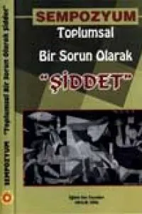 Toplumsal Bir Sorun Olarak "Şiddet"