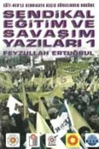 SENDİKAL EĞİTİM VE SAVAŞIM YAZILARI -1-