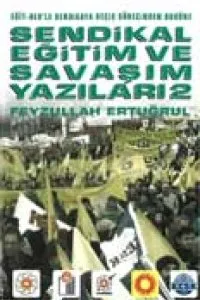 SENDİKAL EĞİTİM VE SAVAŞIM YAZILARI -2-
