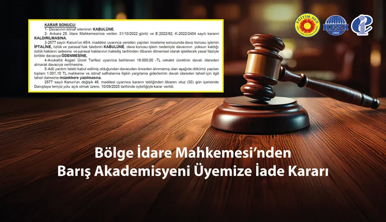 Bölge İdare Mahkemesi’nden Barış Akademisyeni Üyemize İade Kararı