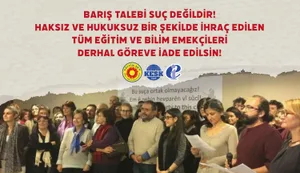 Barış Talebi Suç Değildir! Haksız ve Hukuksuz Bir Şekilde İhraç Edilen Tüm Eğitim ve Bilim Emekçileri Derhal Göreve İade Edilsin!