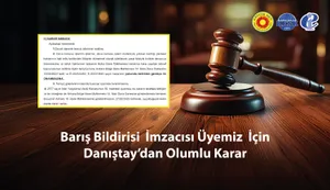 Danıştay, Barış İmzacısı Üyemiz Hakkında Verilen İade Kararını Onadı