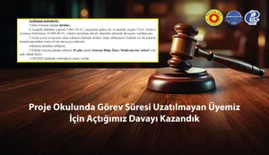 Proje Okulunda Görev Süresi Uzatılmayan Üyemiz İçin Açtığımız Davayı Kazandık