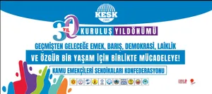 KESK’in 30. Kuruluş Yıl Dönümü Tüm Emekçilere Kutlu Olsun!