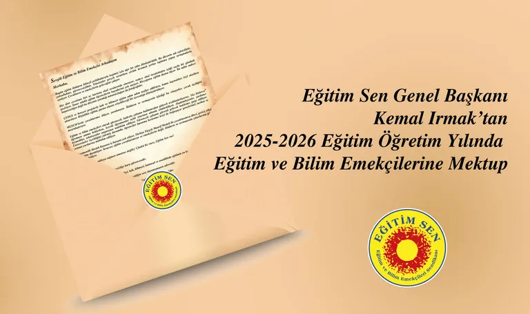 Genel Başkanımızdan 2025-2026 Eğitim Öğretim Yılında Eğitim ve Bilim Emekçilerine Mektup