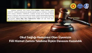 Okul Sağlığı Hemşiresi Olan Üyemizin Fiili Hizmet Zammı Talebine İlişkin Davasını Kazandık