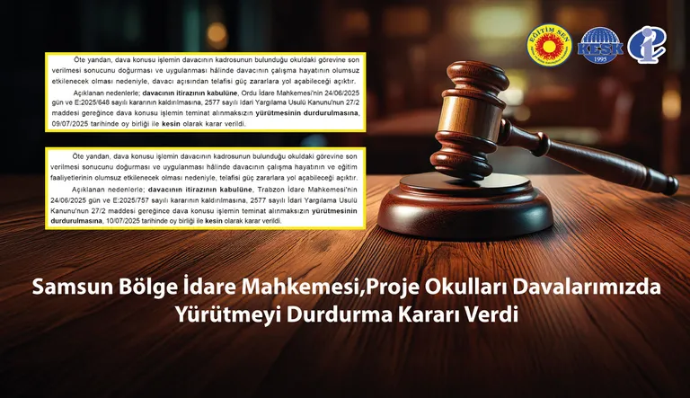 Samsun Bölge İdare Mahkemesi, Proje Okulları Davalarımızda Yürütmeyi Durdurma Kararı Verdi