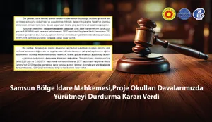 Samsun Bölge İdare Mahkemesi, Proje Okulları Davalarımızda Yürütmeyi Durdurma Kararı Verdi