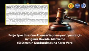Proje Spor Lisesi'ne Ataması Yapılmayan Üyemiz İçin Açtığımız Davada, Mahkeme Yürütmenin Durdurulmasına Karar Verdi
