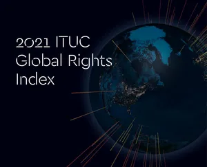 2021 ITUC Global Rights Index