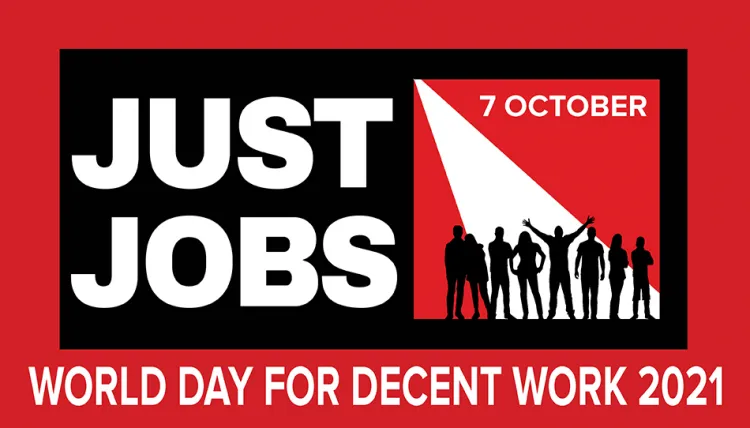 World Day for Decent Work: Just Jobs
