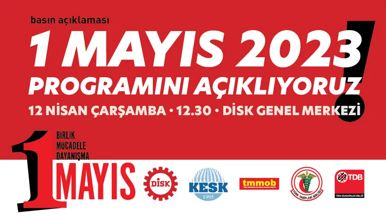 KESK, DİSK, TMMOB, TTB ve TDB 1 Mayıs 2023 programını açıklıyor