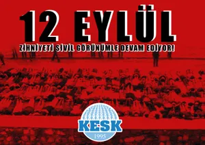 12 Eylül Zihniyeti Sivil Görünümle Devam Ediyor!