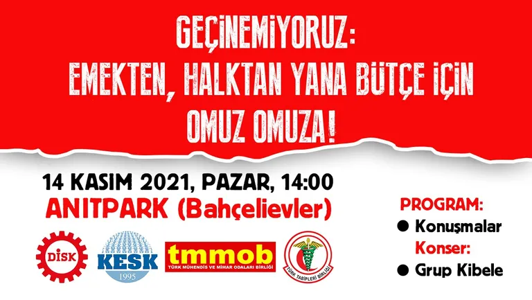DİSK-KESK-TMMOB-TTB: GEÇİNEMİYORUZ, HALKTAN VE EMEKTEN YANA BÜTÇE İÇİN OMUZ OMUZA!