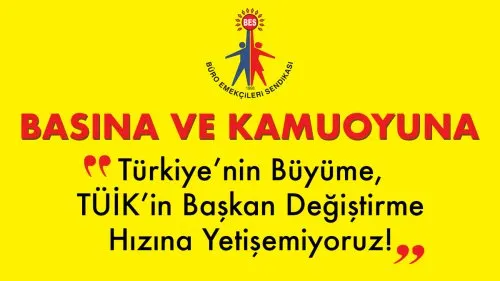BES: TÜRKİYE’NİN BÜYÜME, TÜİK’İN BAŞKAN DEĞİŞTİRME HIZINA YETİŞEMİYORUZ!