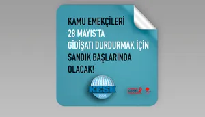 Kamu Emekçileri 28 Mayıs’ta Gidişatı Durdurmak İçin Sandık Başlarında Olacak!