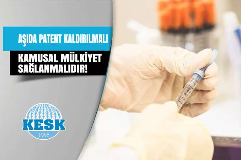 Aşıda Patent Kaldırılmalı, Kamusal Mülkiyet Sağlanmalıdır!