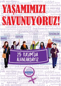 25 Kasım'da Yaşamımızı Savunuyoruz! Alanlardayız, Heryerdeyiz!