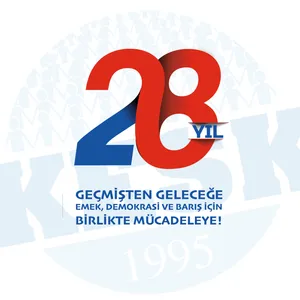 KESK 28 YAŞINDA! Geçmişten Geleceğe; Emek, Demokrasi ve Barış İçin, Birlikte Mücadeleye!