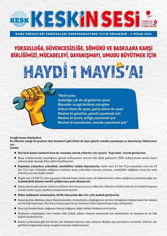 YOKSULLUĞA, GÜVENCESİZLİĞE, SÖMÜRÜ VE BASKILARA KARŞI BİRLİĞİMİZİ, MÜCADELEYİ, DAYANIŞMAYI, UMUDU BÜYÜTMEK İÇİN HAYDİ 1 MAYIS’A!