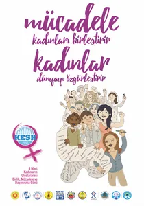 Mücadele Kadınları Birleştirir, Kadınlar Dünyayı Özgürleştirir!