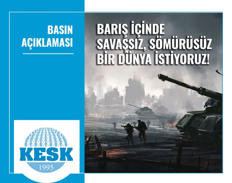 Sömürüsüz Bir Dünya ve Barış İçinde Bir Arada Yaşam İçin Daha Fazla Dayanışma!