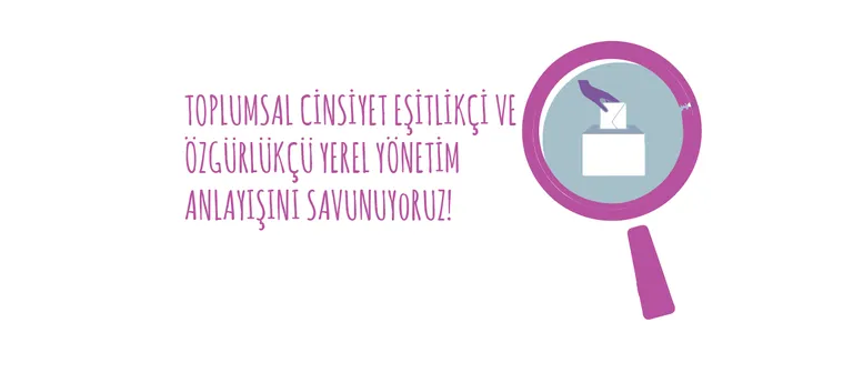 Yerel Seçim Tutum Bildirimiz: Oyumuz Eşitlik ve Özgürlük İçin!