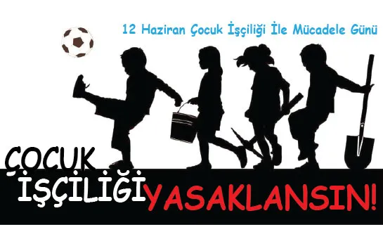 Eğitim Sen: Çocuk İşçiliği İle Gerçek Mücadele, Çocuk İşçiliğinin Yasaklanmasıyla Mümkündür!