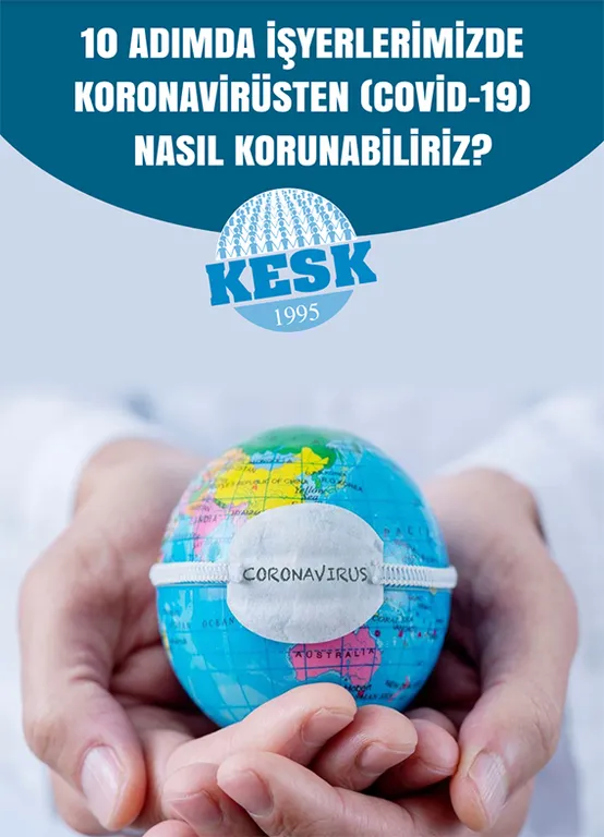 10 Adımda İşyerlerimizde Covid-19'dan Nasıl Korunabiliriz?