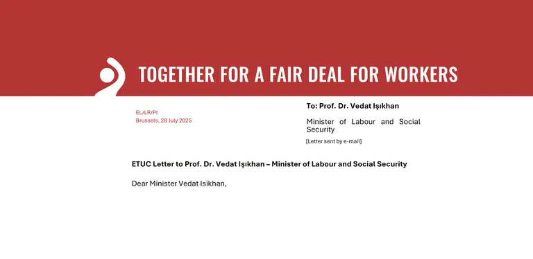 Avrupa Sendikalar Konfederasyonu’nun (ETUC) Çalışma ve Sosyal Güvenlik Bakanı Prof. Dr. Vedat Işıkhan’a mektubu