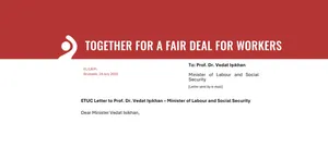 Avrupa Sendikalar Konfederasyonu’nun (ETUC) Çalışma ve Sosyal Güvenlik Bakanı Prof. Dr. Vedat Işıkhan’a mektubu