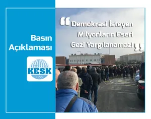 Demokrasi İsteyen Milyonların Eseri Gezi Yargılanamaz!