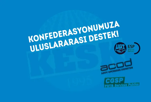 Uluslararası Sendikalardan Konfederasyonumuza Dayanışma Mesajı!