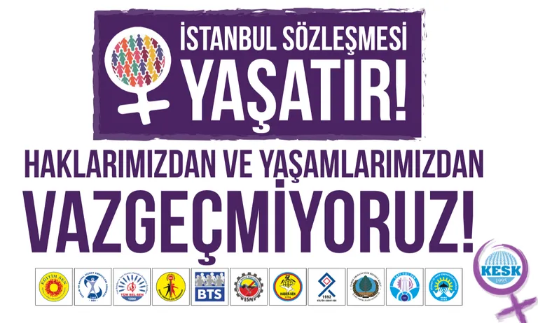 İstanbul Sözleşmesi Yaşatır! Haklarımızdan Ve Yaşamlarımızdan Vazgeçmiyoruz!