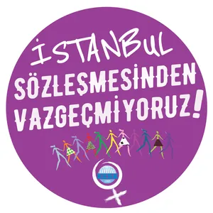 İSTANBUL SÖZLEŞMESİNDEN VAZGEÇMİYORUZ! Hafta boyunca kokartlarımızı takıyoruz!