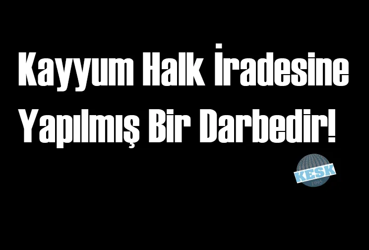 AKP Kendi Darbesini Derinleştirmeye Devam Ediyor!