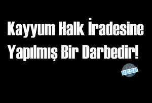 AKP Kendi Darbesini Derinleştirmeye Devam Ediyor!