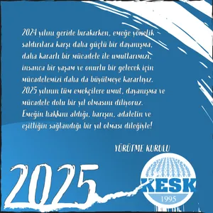 2025 Yılının Tüm Emekçilere Umut, Dayanışma ve Mücadele Dolu Bir Yıl Olmasını Diliyoruz.